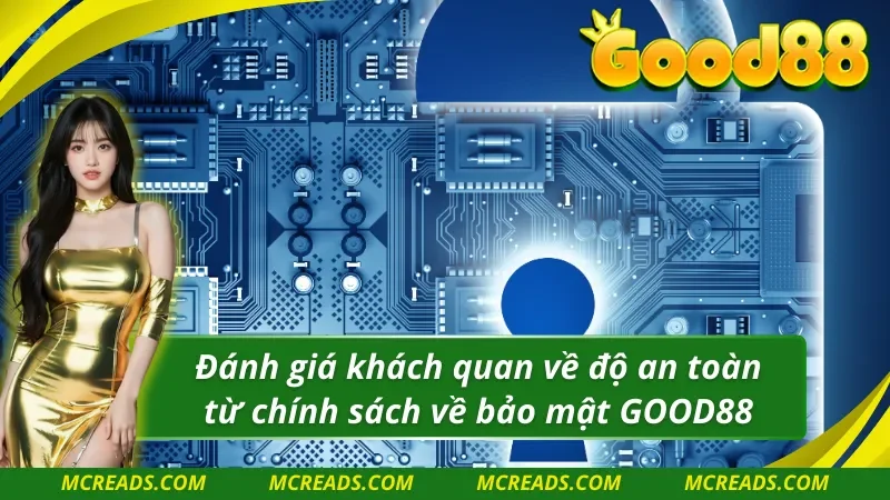 Chính sách bảo mật đánh giá cao về độ uy tín, an toàn