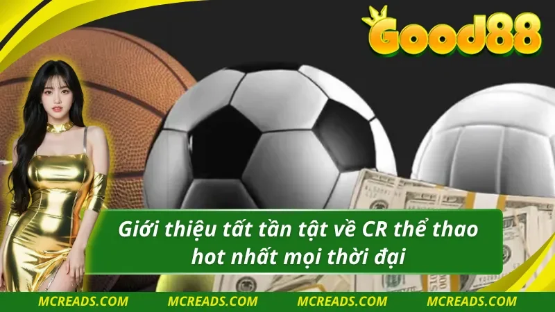 Giới thiệu tất tần tật về CR thể thao hot nhất 2025