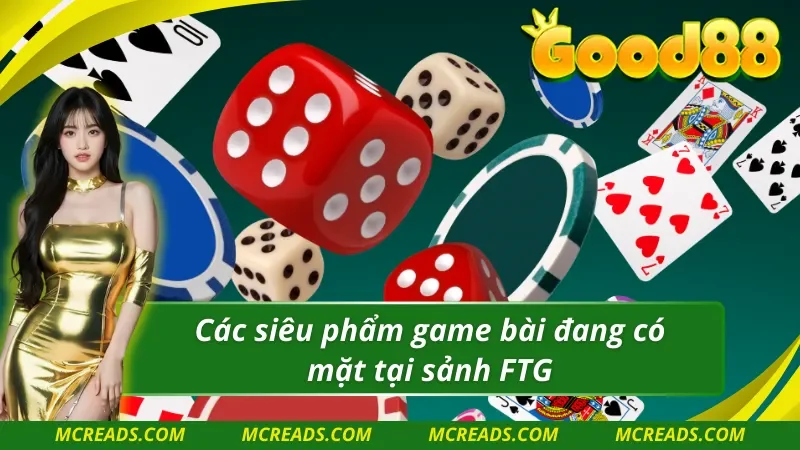 Các game bài hấp dẫn đến từ FTG Game Bài 3D