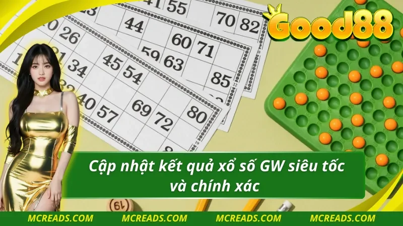 GW xổ số có ưu thế cập nhật kết quả siêu nhanh cho người chơi 