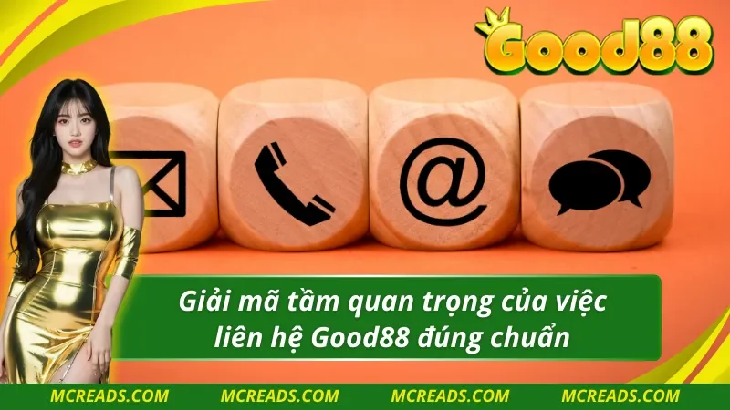 Liên hệ Good88 mọi vấn đề đều có cách giải