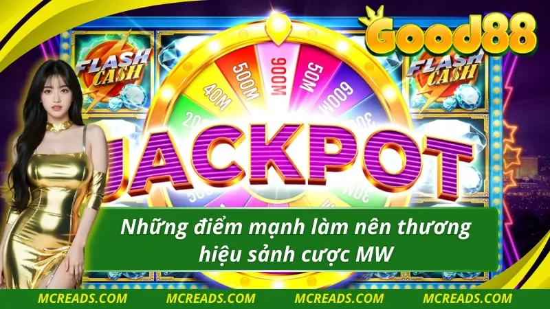 Ưu điểm sảnh cược Nổ Hũ MW có được tại Good88