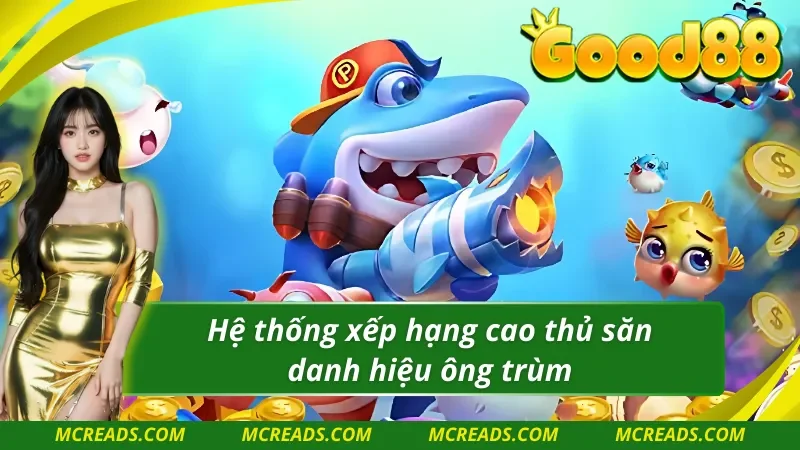 TP ông trùm bắn cá với danh hiệu uy tín lâu năm 