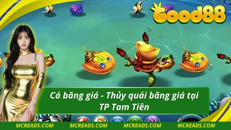 Hạ gục thủy quái tại TP Tam Tiên bắn cá