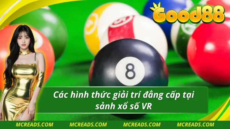 Các hình thức giải trí đẳng cấp tại sảnh VR xổ số