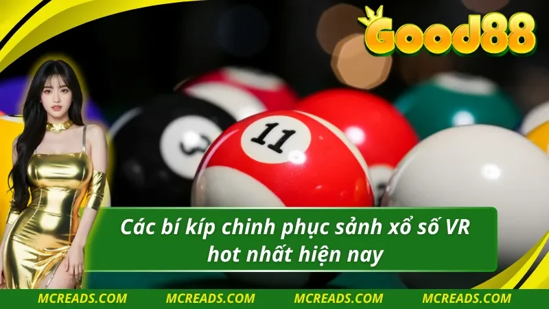 Các bí kíp chinh phục sảnh VR xổ số